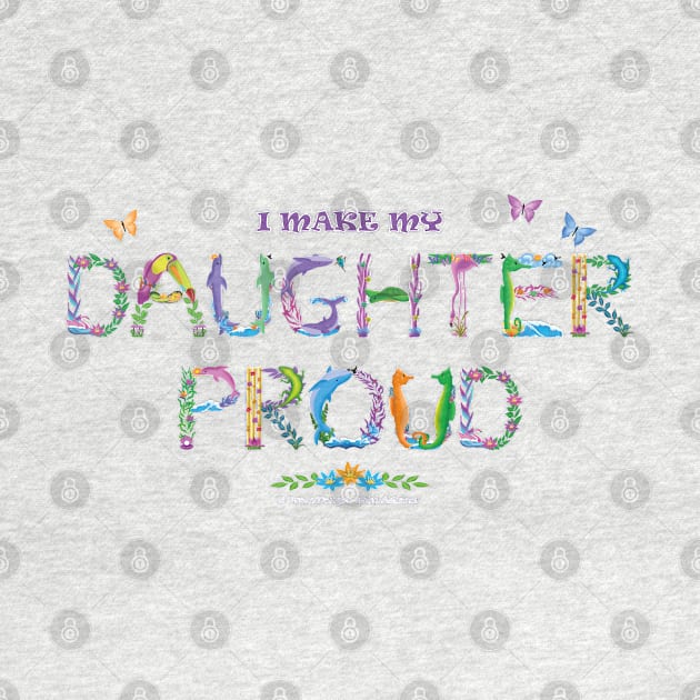 I make my daughter proud - tropical word art by DawnDesignsWordArt